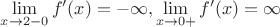$\Large \displaystyle\lim\limits_{x\to2-0}f'(x)=-\infty, \lim\limits_{x\to0+}f'(x)=\infty$ $\Large \displaystyle\lim\limits_{x\to2-0}f'(x)=-\infty, \lim\limits_{x\to0+}f'(x)=\infty$