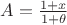 $A = \frac {1+x}{1+\theta}$