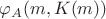 $\varphi_A(m,K(m))$