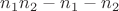 $n_1n_2-n_1-n_2$