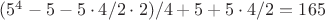 $(5^4-5-5 \cdot4/2 \cdot2)/4+5+5 \cdot4/2=165$