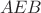 $$AEB$$
