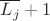 $\overline {L_j} + 1$