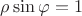 $\rho \sin {\varphi} =1$