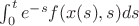 $\int_0^{t}e^{-s}f(x(s),s)ds$