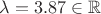 $\lambda=3.87\in\mathbb R$