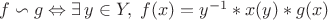 $f \backsim g \Leftrightarrow \exists \, y \in Y, \;f(x)=y^{-1}*x(y)*g(x)$