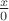 $\frac{x}0$
