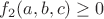 $f_2(a,b,c)\geq0$
