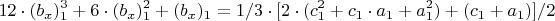 $$12\cdot  (b_x)_1^3+6\cdot  (b_x)_1^2+(b_x)_1 =
1/3\cdot {[2\cdot  (c_1^2+c_1\cdot  a_1+a_1^2)+(c_1+a_1)]}/2$$