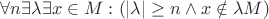 $\forall n \exists \lambda \exists x \in M: (|\lambda| \geq n \wedge x \notin \lambda M)$
