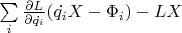 \sum\limits_{i} \frac{\partial L}{\partial \dot{q_i} }(\dot{q_i} X - \Phi_i) - LX