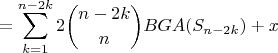 $$=\sum_{k=1}^{n-2k}\displaystyle 2\binom{n-2k}{n}BGA(S_{n-2k})+x$$