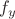 $f_y $