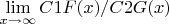 $\lim \limits_{x \to \infty} {C1F(x)/C2G(x)}$