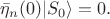 $$\bar\eta_n(0) |S_0\rangle=0.$$