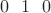 $0 \ \ 1 \ \ 0$