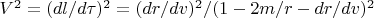 $V^2=(dl/d\tau)^2=(dr/dv)^2 /(1-2m/r-dr/dv)^2     $