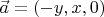 $\vec{a}=(-y,x,0)$