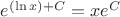 $e^{(\ln x) +C} = x e^C$
