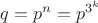$q=p^n=p^{3^k}$