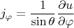 $j_\varphi=\dfrac{1}{\sin \theta}\dfrac{\partial u}{\partial \varphi}$