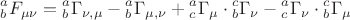 $${}_b^a F_{\mu \nu }  = {}_b^a \Gamma _{\nu ,\mu }  - {}_b^a \Gamma _{\mu ,\nu }  + {}_c^a \Gamma _\mu   \cdot {}_b^c \Gamma _\nu   - {}_c^a \Gamma _\nu   \cdot {}_b^c \Gamma _\mu  $$