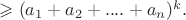 $\geqslant (a_1+a_2+....+a_n)^k.$