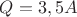 $Q=3,5A$