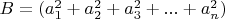 $B = (a_1^2 + a_2^2 + a_3^2+...+a_n^2)$
