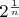 $2^{\frac{1}{n}}$