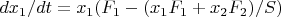 $dx_{1}/dt=x_{1}(F_{1}-(x_{1}F_{1}+x_{2}F_{2})/S)$