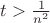 $t> \frac{1}{n^2}$