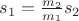 $s_1=\frac{m_2}{m_1}s_2$