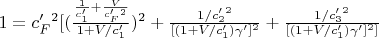 $ 1=c&rsquo;_F^2[(\frac{\frac{1}{c&rsquo;_1}+\frac{V}{c&rsquo;_F^2}}{1+ V/c&rsquo;_1})^2 +\frac{1/c&rsquo;_2^2}{[(1+V/c&rsquo;_1)\gamma&rsquo;]^2}+\frac{1/c&rsquo;_3^2}{[(1+V/c&rsquo;_1)\gamma&rsquo;]^2]}$