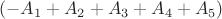 $(-A_1+A_2+A_3+A_4+A_5)$