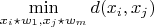 $$\min_{x_i\star w_1, x_j\star w_m} d(x_i,x_j)$$