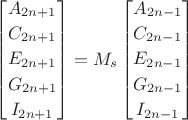 $\begin{bmatrix}A_{2n+1}\\[0.5ex]C_{2n+1}\\[0.5ex]E_{2n+1}\\[0.5ex]G_{2n+1}\\[0.5ex]I_{2n+1}\end{bmatrix}
 =M_s
\begin{bmatrix}A_{2n-1}\\[0.5ex]C_{2n-1}\\[0.5ex]E_{2n-1}\\[0.5ex]G_{2n-1}\\[0.5ex]I_{2n-1}\end{bmatrix}$