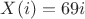 $X(i)=69i