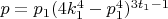 $p=p_1(4k_1^{4}-p_1^{4})^{3t_1-1}$