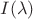 $I(\lambda)$