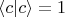 $\langle c|c\rangle = 1$