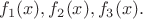 $f_1(x),f_2(x), f_3(x) и т.д$ $f_1(x),f_2(x), f_3(x) и т.д$