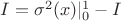$I = \sigma^2(x)|^1_0 - I$ $I = \sigma^2(x)|^1_0 - I$