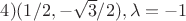 $4) (1/2,-\sqrt{3}/2), \lambda=-1$