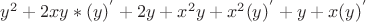 $y^2+2xy*(y)^'}+2y+x^2y+x^2(y)^'}+y+x(y)^'$