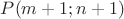 $P(m+1;n+1)$