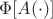 $\Phi[A(\cdot)]$