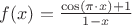 $f(x)=\frac{\cos(\pi\cdot x)+1}{1-x}$