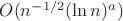 $O(n^{-1/2}(\ln n)^a)$